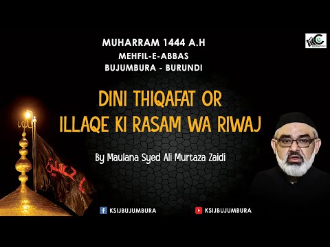 ASHRA 1444 A.H I MAJLIS 3I  SAQAFAT AUR ILAQAI RISM O RAWAJ I MAULANA SYED ALI MURTAZA ZAIDI | MEHFIL-E-ABBAS |01.08.2022