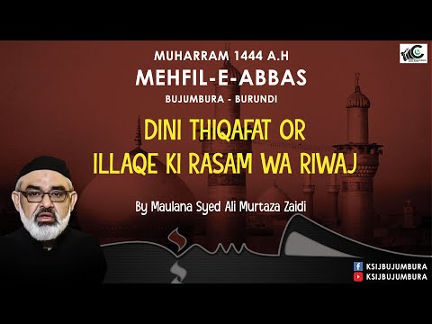 ASHRA 1444 A.H | MAJLIS 9 | SAQAFAT AUR ILAQAI RISM O RAWAJ | MAULANA SYED ALI MURTAZA ZAIDI | MEHFIL-E-ABBAS | 07.08.2022 | Urdu